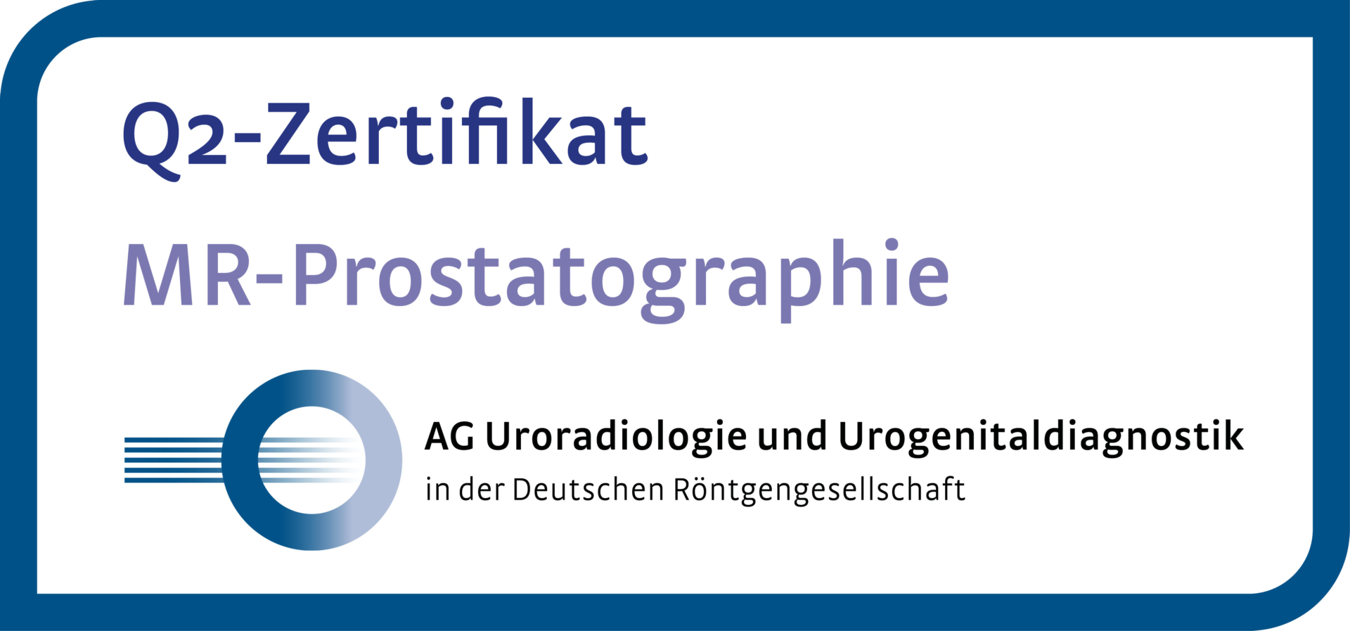 Q2-Zertifikat der Deutschen Röntgengesellschaft Q2-Zertifikat der Deutschen Röntgengesellschaft